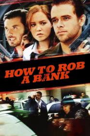 How To Rob A Bank (2023) [1080p] [BluRay] [YTS]