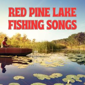 Various Artists - Red Pine Lake Fishing Songs (2023) Mp3 320kbps [PMEDIA] ⭐️