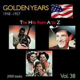 VA - Golden Years 1948-1957 · The Hits from A to Z · , Vol  38 (2023) Mp3 320kbps [PMEDIA] ⭐️