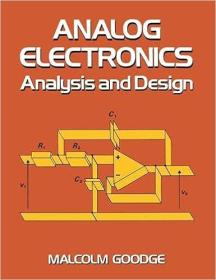 Analogue Electronics - Analysis and Design by Malcolm E  Goodge