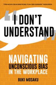 I Don't Understand - Navigating Unconscious Bias in the Workplace