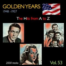 VA - Golden Years 1948-1957 · The Hits from A to Z · , Vol  53 (2023) Mp3 320kbps [PMEDIA] ⭐️