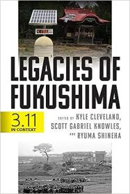 [ CourseWikia com ] Legacies of Fukushima - 3 11 in Context