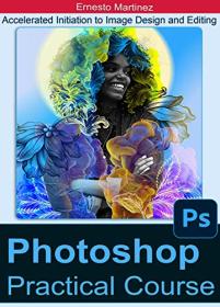 Photoshop Practical Course - Accelerated Initiation to Image Design and Editing