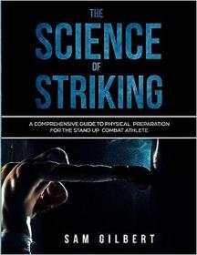 [ CourseWikia com ] The Science of Striking - A Comprehensive Guide to Physical Preparation for the Stand-up Combat Athlete
