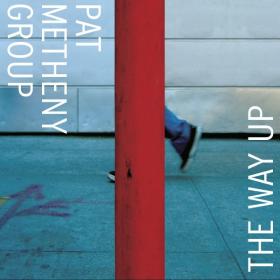 Pat Metheny Group - The Way Up (2005 Jazz) [Flac 16-44]