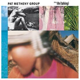 Pat Metheny Group - Still Life (Talking) (1987 Jazz) [Flac 16-44]