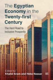[ CourseWikia com ] The Egyptian Economy in the Twenty-first Century - The Hard Road to Inclusive Prosperity