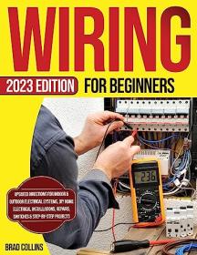Wiring for Beginners - Updated Directions for Indoor & Outdoor Electrical Systems