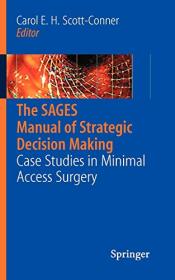 The SAGES Manual of Strategic Decision Making - Case Studies in Minimal Access Surgery