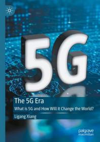 [ CourseWikia com ] The 5G Era - What is 5G and How Will it Change the World