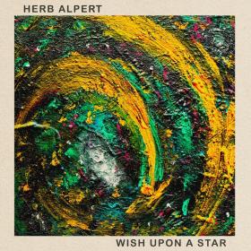 Herb Alpert - Wish Upon A Star (2023 Jazz contemporaneo) [Flac 24-96]