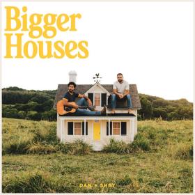 Dan + Shay - Bigger Houses (2023) [24Bit-48kHz] FLAC [PMEDIA] ⭐️