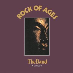The Band - Rock Of Ages (Expanded Edition) (1972 Pop Rock) [Flac 16-44]