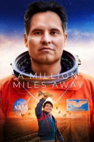 A Million Miles Away (2023) [2160p] [4K] [WEB] [5.1] [YTS]