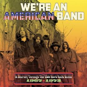 Various Artists - We're An American Band, A Journey Through The USA Hard Rock Scene 1967-1973 (2023) Mp3 320kbps [PMEDIA] ⭐️
