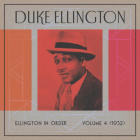 Duke Ellington - Ellington In Order, Volume 4 (1932) (2023) [24Bit-44.1kHz] FLAC [PMEDIA] ⭐️