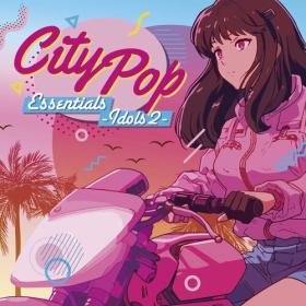 Various Artists - City Pop Essentials ~ Idols 2 ~ (2023) Mp3 320kbps [PMEDIA] ⭐️