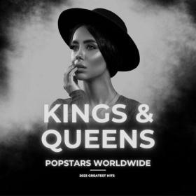 Various Artists - Kings & Queens - Popstars Worldwide - 2023 Greatest Hits (2023) Mp3 320kbps [PMEDIA] ⭐️
