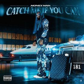 Money Man - Catch Me If You Can (2023) Mp3 320kbps [PMEDIA] ⭐️