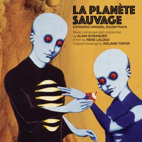 Alain Goraguer - La planète sauvage (Expanded Original Soundtrack) (2023) [24Bit-48kHz] FLAC [PMEDIA] ⭐️
