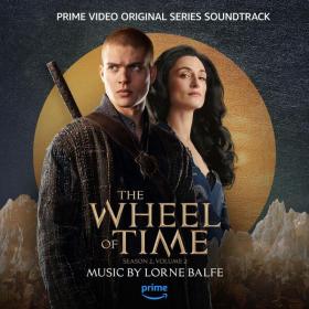Lorne Balfe - The Wheel of Time Season 2, Vol  2 (Prime Video Original Series Soundtrack) (2023) [24Bit-48kHz] FLAC [PMEDIA] ⭐️
