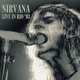 Nirvana - Live In Rio '93 (2023) FLAC [PMEDIA] ⭐️