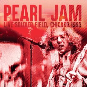 Pearl Jam - Soldier Field, Chicago 1995 (Live) (2023) FLAC [PMEDIA] ⭐️