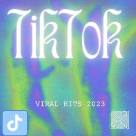 Various Artists - TikTok -Viral Hits 2023 (2023) Mp3 320kbps [PMEDIA] ⭐️