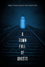 A Town Full Of Ghosts (2022) [720p] [WEBRip] [YTS]