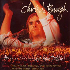 Chris de Burgh - High On Emotion - Live From Dublin! (1990) [MIVAGO]