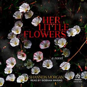 Shannon Morgan - 2023 - Her Little Flowers (Horror)