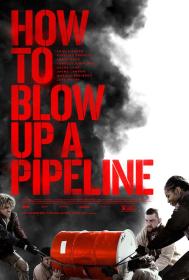 【高清影视之家发布 】如何炸毁一条管道[中文字幕] How to Blow Up a Pipeline 2022 Bluray 1080p AAC2.0 x264-DreamHD