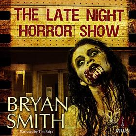 Bryan Smith - 2021 - The Late Night Horror Show (Horror)