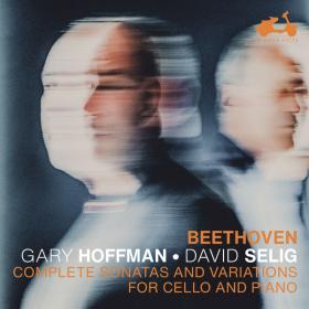 Gary Hoffman - Beethoven Complete Sonatas and Variations for Cello and Piano (2023) [24Bit-96kHz] FLAC [PMEDIA] ⭐️
