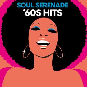 Various Artists - Soul Serenade 60's Hits (2023) [24Bit-44.1kHz] FLAC [PMEDIA] ⭐️