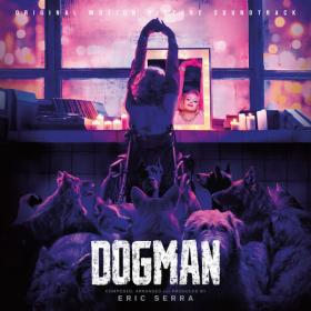 Eric Serra - Dogman (Original Motion Picture Soundtrack) (2023) [24Bit-48kHz] FLAC [PMEDIA] ⭐️