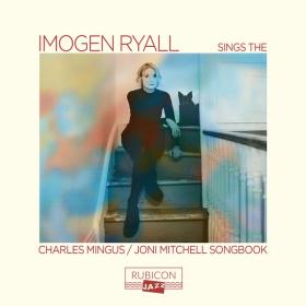 Imogen Ryall - Imogen Ryall sings the Charles MingusJoni Mitchell Songbook (2023) [24Bit-96kHz] FLAC [PMEDIA] ⭐️