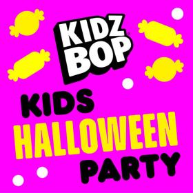 Kidz Bop Kids - Kids Halloween Party (2023) Mp3 320kbps [PMEDIA] ⭐️