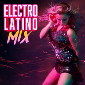 Various Artists - Electro Latino Mix (2023) Mp3 320kbps [PMEDIA] ⭐️