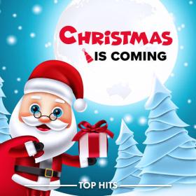 Various Artists - Christmas is Coming (2023) Mp3 320kbps [PMEDIA] ⭐️