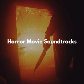 Various Artists - Horror Movie Soundtracks (2023) Mp3 320kbps [PMEDIA] ⭐️