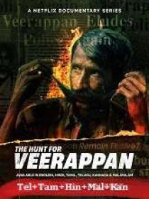 The Hunt for Veerappan (2023) 1080p S01 EP (01-04) - HQ HDRip - [Tel + Tam + Hin + Mal + Kan + Eng]