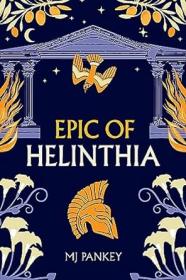 Epic of Helinthia by MJ Pankey