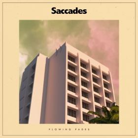 (2021) Saccades - Flowing Fades [FLAC]