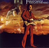 John Entwistle - Too Late the Hero (1981, 2005)⭐FLAC
