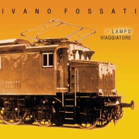 Ivano Fossati - Lampo Viaggiatore (2003 Pop) [Flac 16-44]
