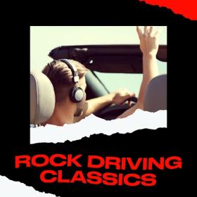 Various Artists - Rock Driving Classics (2023)