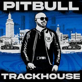 Pitbull - Trackhouse (2023) [16Bit-44.1kHz] FLAC [PMEDIA] ⭐️