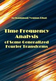 Time Frequency Analysis of Some Generalized Fourier Transforms